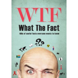 WTF What the Fact! 100s of useful facts that everyone wants to know