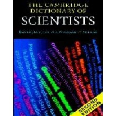 The Cambridge Dictionary of Scientists 2nd ed.- David, Ian, John & Margaret Millar