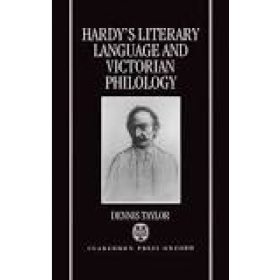 Hardy's Literary Language and Victorian Philology - Dennis Taylor