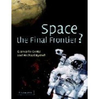 Space the Final Frontier? - Giancarlo Genta anmd Michael Rycroft