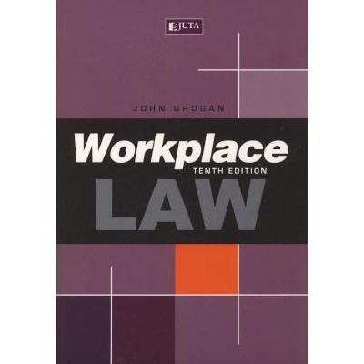 Workplace Law  10th edition - Grogan