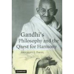 Gandhi's Philosophy and the Quest for Harmony - Anthony J. Parel
